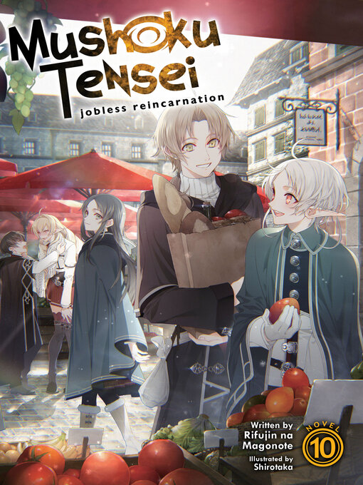 Détails du titre pour Mushoku Tensei: Jobless Reincarnation (Light Novel), Volume 10 par Rifujin na Magonote - Disponible